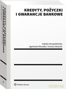 Kredyty pożyczki i gwarancje bankowe [KSIĄŻKA]