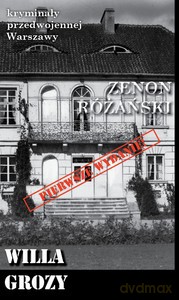 Kryminały przedwojennej Warszawy (Tom 92) Willa grozy - Zenon Różański [KSIĄŻKA]