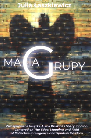Magia grupy - Julia Łaszkiewicz [KSIĄŻKA]