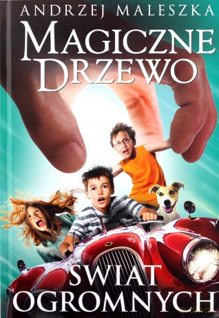 Magiczne Drzewo (Tom 7) Świat Ogromnych - Andrzej Maleszka [KSIĄŻKA]