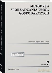 Metodyka sporządzania umów gospodarczych (wyd. 7/2020) - Aleksandra Cempura, Anna Kasolik [KSIĄŻKA]