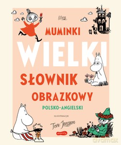 Muminki. WIELKI SŁOWNIK OBRAZKOWY polsko-angielski - Päivi Kaataja, Riikka Turkulainen [KSIĄŻKA]