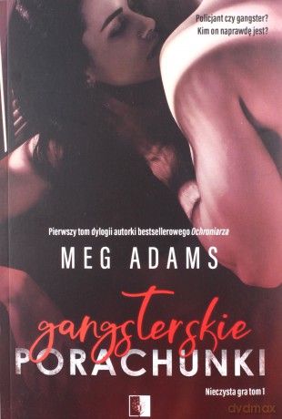 Nieczysta gra (Tom 1) Gangsterskie porachunki - Adams Meg [KSIĄŻKA]