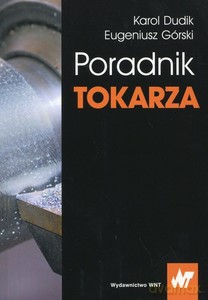 Poradnik tokarza - Karol Dudik, Eugeniusz Górski [KSIĄŻKA]