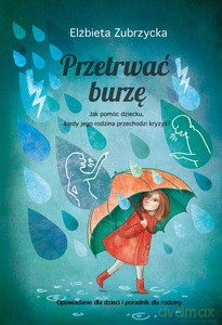 Przetrwać burzę - Elżbieta Zubrzycka [KSIĄŻKA]