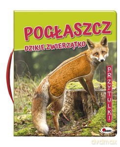 Przytulki. Pogłaszcz dzikie zwierzątko - Natalia Kawałko-Dzikowska [KSIĄŻKA]