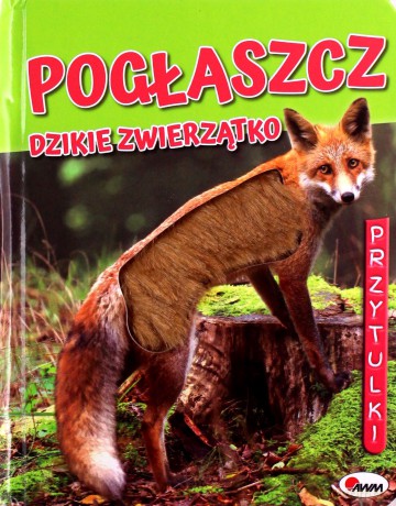 Przytulki. Pogłaszcz dzikie zwierzątko - Natalia Kawałko-Dzikowska [KSIĄŻKA]