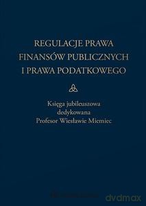 Regulacje prawa finansów publicznych i prawa podatkowego [KSIĄŻKA]