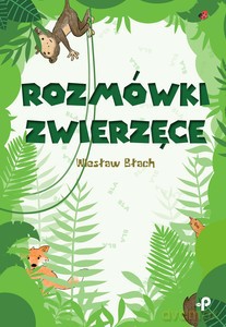 Rozmówki zwierzęce - Wiesław Błach [KSIĄŻKA]