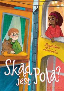 Skąd jest Pola? - Magdalena Zarębska [KSIĄŻKA]