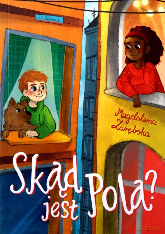 Skąd jest Pola? - Magdalena Zarębska [KSIĄŻKA]