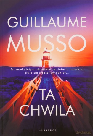 Ta chwila - Guillaume Musso [KSIĄŻKA]