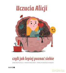 Uczucia Alicji - Maria Mazurek, Ewa Woydyłło [KSIĄŻKA]