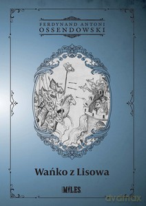 Wańko z Lisowa - Ferdynand Antoni Ossendowski [KSIĄŻKA]