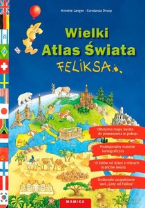 Wielki Atlas Świata Feliksa - Annette Langen [KSIĄŻKA]