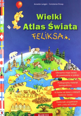 Wielki Atlas Świata Feliksa - Annette Langen [KSIĄŻKA]