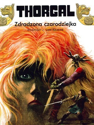 Thorgal Tom 01: Zdradzona Czarodziejka (twarda) - Rosiński - Van Hamme [KSIĄŻKA]