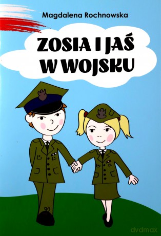 Zosia i Jaś w wojsku - Magdalena Rochnowska [KSIĄŻKA]
