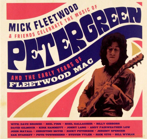Mick Fleetwood And Friends: Celebrate The Music Of Peter Green And The Early Years Of Fleetwood Mac [3CD]