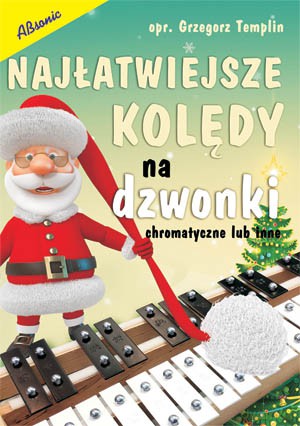 Najłatwiejsze kolędy na dzwonki chromatyczne lub inne - Grzegorz Templin [KSIĄŻKA]