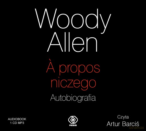 A propos niczego. Autobiografia - Woody Allen [AUDIOBOOK]