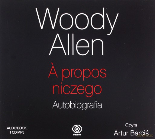A propos niczego. Autobiografia - Woody Allen [AUDIOBOOK]