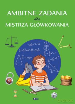 Ambitne zadania dla mistrza główkowania [KSIĄŻKA]