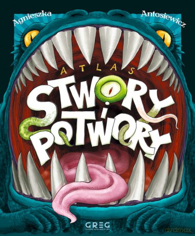 Atlas . Stwory i potwory - Agnieszka Antosiewicz [KSIĄŻKA]