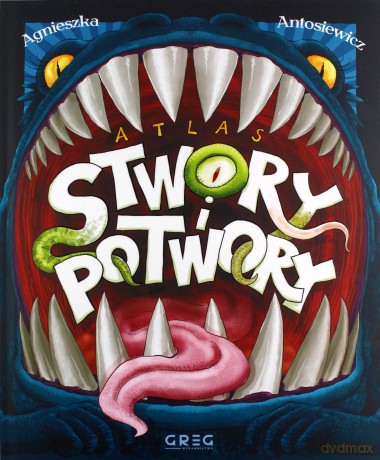 Atlas . Stwory i potwory - Agnieszka Antosiewicz [KSIĄŻKA]