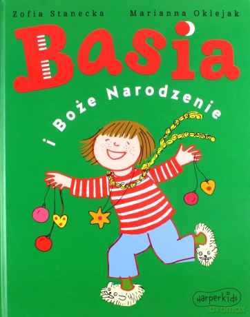 Basia i Boże Narodzenie - Marianna Oklejak, Zofia Stanecka [KSIĄŻKA]