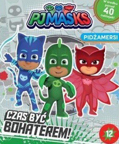 Czas być bohaterem! Pjmasks Pidżamersi. Nr 12 [KSIĄŻKA]