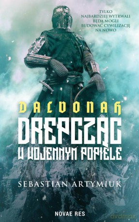 Dalvonah. Drepcząc w wojennym popiele - Sebastian Artymiuk [KSIĄŻKA]