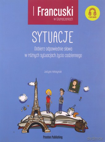 Francuski w tłumaczeniach. Sytuacje - Justyna Hołosyniuk [KSIĄŻKA]