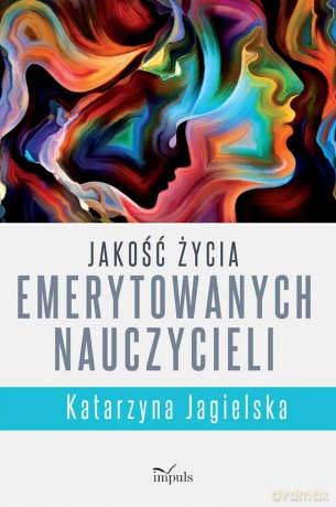 Jakość życia emerytowanych nauczycieli - Katarzyna Jagielska [KSIĄŻKA]