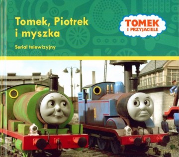 Tomek i Przyjaciele Tomek, Piotrek i Myszka (twarda) [KSIĄŻKA]