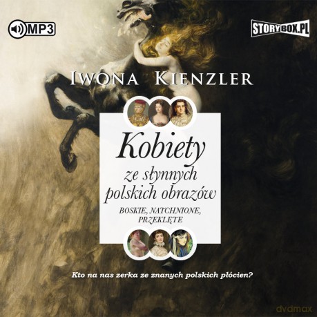 Kobiety ze słynnych polskich obrazów. Boskie, natchnione, przeklęte - Iwona Kienzler [AUDIOBOOK]