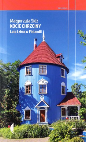 Kocie chrzciny. Lato i zima w Finlandii - Małgorzata Sidz [KSIĄŻKA]