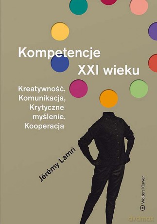 Kompetencje XXI wieku - Jérémy Lamri [KSIĄŻKA]