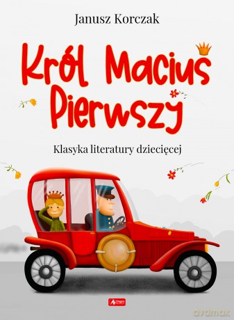 Król Maciuś Pierwszy - Janusz Korczak [KSIĄŻKA]