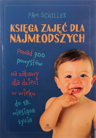 Księga zajęć dla najmłodszych - Pam Schiller [KSIĄŻKA]