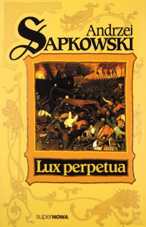 Lux perpetua. Cykl o Reynevanie (Tom 3) - Andrzej Sapkowski [KSIĄŻKA]