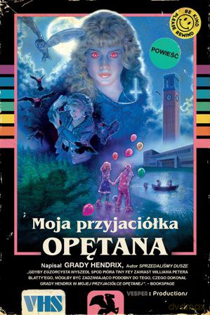 Moja przyjaciółka opętana - Grady Hendrix [KSIĄŻKA]