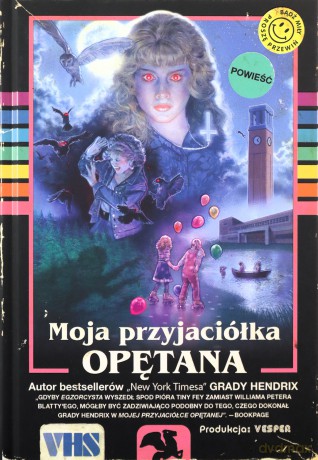 Moja przyjaciółka opętana - Grady Hendrix [KSIĄŻKA]
