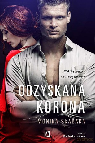 Odzyskana korona. Dziedzictwo (Tom 2) - Monika Skabara [KSIĄŻKA]