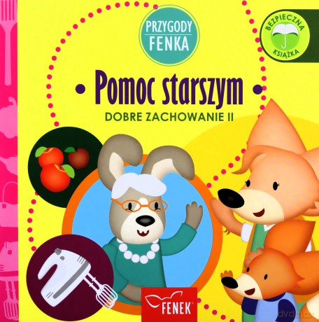 Pomoc starszym. Dobre zachowanie. Przygody Fenka - Dominika Gałka [KSIĄŻKA]