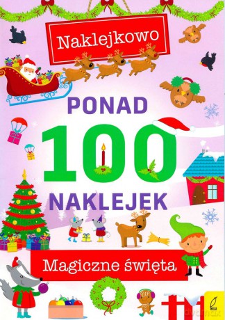 Ponad 100 naklejek. Magiczne święta [KSIĄŻKA]