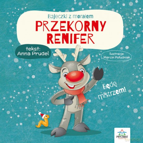 Przekorny renifer. Bajeczki z morałem - Anna Prudel [KSIĄŻKA]