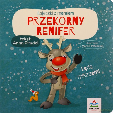 Przekorny renifer. Bajeczki z morałem - Anna Prudel [KSIĄŻKA]