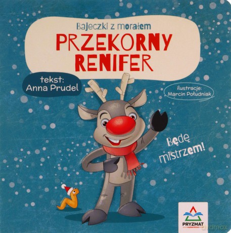 Przekorny renifer. Bajeczki z morałem - Anna Prudel [KSIĄŻKA]
