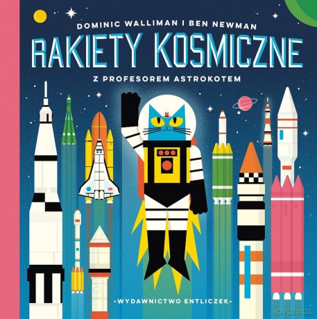 Rakiety kosmiczne z profesorem Astrokotem - Dominic Walliman, Ben Newman [KSIĄŻKA]